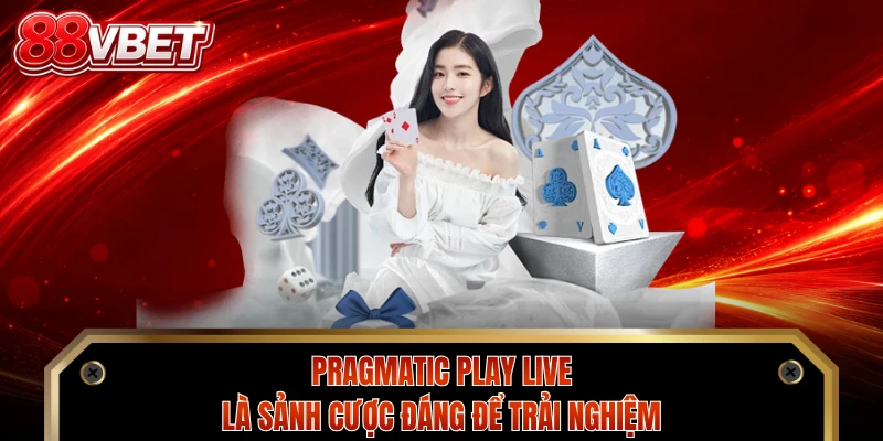 Pragmatic Play Live là sảnh cược đáng để trải nghiệm